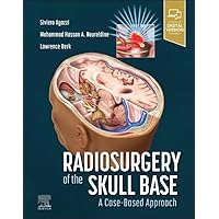 Radiosurgery of the Skull Base: A Case-Based Approach Radiosurgery of the Skull Base: A Case-Based Approach Paperback Kindle