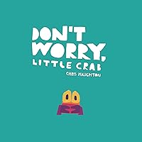 Don't Worry, Little Crab Don't Worry, Little Crab Board book Hardcover