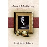 The Bruce R. McConkie Story: Reflections of a Son The Bruce R. McConkie Story: Reflections of a Son Kindle Hardcover