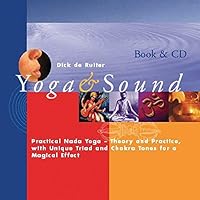 Yoga & Sound: Practical Nada Yoga-Theory and Practice with Unique Triad and Chakra Tones for a Magical Effect Yoga & Sound: Practical Nada Yoga-Theory and Practice with Unique Triad and Chakra Tones for a Magical Effect Hardcover