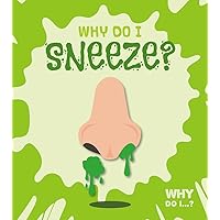 Why Do I Sneeze? Why Do I Sneeze? Library Binding Paperback