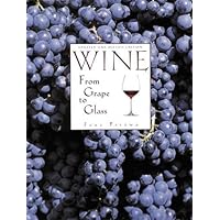 Wine from Grape to Glass Wine from Grape to Glass Hardcover