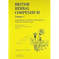 The British Herbal Compendium: v. 1: A Handbook of Scientific Information on Widely Used Plant Drugs by Peter Bradley (1993-02-15) The British Herbal Compendium: v. 1: A Handbook of Scientific Information on Widely Used Plant Drugs by Peter Bradley (1993-02-15) Hardcover Paperback