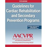 Guidelines for Cardiac Rehabilitation and Secondary Prevention Programs Guidelines for Cardiac Rehabilitation and Secondary Prevention Programs Paperback
