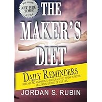 The Maker's Diet Daily Reminders: Here are 365 daily reminders to encourage you to live in better health for the rest of your life (not on cover) The Maker's Diet Daily Reminders: Here are 365 daily reminders to encourage you to live in better health for the rest of your life (not on cover) Paperback Kindle Hardcover