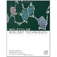 Molecular Biology Techniques: A Classroom Laboratory Manual Molecular Biology Techniques: A Classroom Laboratory Manual eTextbook Paperback