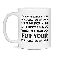 Funny sarcastic gift for Fuel Cell Technicians ask not, 11-Ounce White