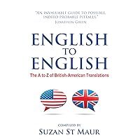 English to English: The A to Z of British-American Translations English to English: The A to Z of British-American Translations Paperback Kindle