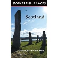 Powerful Places in Scotland Powerful Places in Scotland Kindle Paperback
