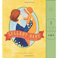 Lullaby Baby: 50 Songs to Read, Sing, and Hear