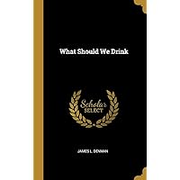 What Should We Drink What Should We Drink Hardcover Paperback