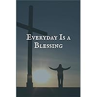 Everyday is a Blessing: A Non-Hodgkin Lymphoma Treatment Overcomers and Survivors Prompt Lined Writing Notebook for Healing