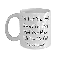 Fun Nurse 11oz 15oz Mug, If At First You Don't Succeed Try Doing What!, Present For Friends, Appreciation Gifts From Colleagues, Nurse appreciation gifts, Gifts for nurses, Nurses week gifts, Thank