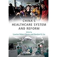 China's Healthcare System and Reform China's Healthcare System and Reform Kindle Paperback Hardcover