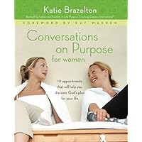 Conversations on Purpose for Women: 10 Appointments That Will Help You Discover God's Plan for Your Life Conversations on Purpose for Women: 10 Appointments That Will Help You Discover God's Plan for Your Life Hardcover Paperback Spiral-bound