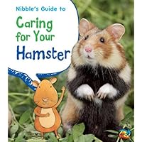 Nibble's Guide to Caring for Your Hamster (Pets' Guides) Nibble's Guide to Caring for Your Hamster (Pets' Guides) Library Binding Paperback