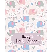 Baby Daily Log Book Elephant: Baby Logbook Tracker for Newborns, Breastfeeding Journal, Sleeping, Diapers, & Activities. Baby Daily Log Book Elephant: Baby Logbook Tracker for Newborns, Breastfeeding Journal, Sleeping, Diapers, & Activities. Paperback