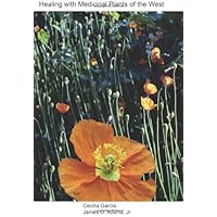 Healing with Medicinal Plants of the West: Cultural and Scientific Basis for Their Use Healing with Medicinal Plants of the West: Cultural and Scientific Basis for Their Use Perfect Paperback