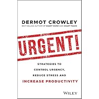 Urgent!: Strategies to Control Urgency, Reduce Stress and Increase Productivity Urgent!: Strategies to Control Urgency, Reduce Stress and Increase Productivity Kindle Audible Audiobook Paperback Audio CD