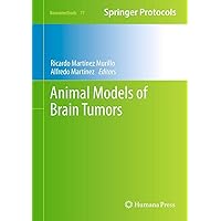 Animal Models of Brain Tumors (Neuromethods, 77) Animal Models of Brain Tumors (Neuromethods, 77) Hardcover Paperback