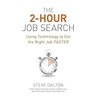 The 2-Hour Job Search: Using Technology to Get the Right Job Faster The 2-Hour Job Search: Using Technology to Get the Right Job Faster Paperback Kindle Audible Audiobook Spiral-bound Audio CD