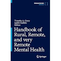 Handbook of Rural, Remote, and very Remote Mental Health Handbook of Rural, Remote, and very Remote Mental Health Hardcover