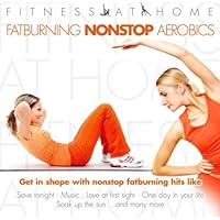 Fitness at Home: Fatburning Nonstop Aerobics Fitness at Home: Fatburning Nonstop Aerobics Audio CD MP3 Music