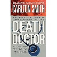 Death of a Doctor: Two Doctors, Obsessive Love, and Murder (St. Martin's True Crime Library) Death of a Doctor: Two Doctors, Obsessive Love, and Murder (St. Martin's True Crime Library) Kindle Mass Market Paperback