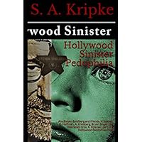 Hollywood Sinister Pedophilia: Are Steven Spielberg and friends, K. Spacey, D. Hoffman, A. Kreisberg, Bryan Singer, the Weinstein bros, R. Polanski, part of a Hollywood Pedophiles ring? Hollywood Sinister Pedophilia: Are Steven Spielberg and friends, K. Spacey, D. Hoffman, A. Kreisberg, Bryan Singer, the Weinstein bros, R. Polanski, part of a Hollywood Pedophiles ring? Paperback Kindle