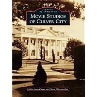 Movie Studios of Culver City (Images of America) Movie Studios of Culver City (Images of America) Kindle Hardcover Paperback