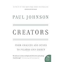 Creators: From Chaucer and Durer to Picasso and Disney Creators: From Chaucer and Durer to Picasso and Disney Paperback Kindle Hardcover