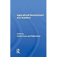 Agricultural Development and Nutrition Agricultural Development and Nutrition Hardcover Kindle Paperback