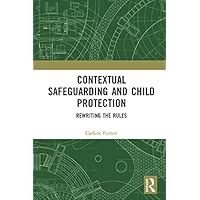 Contextual Safeguarding and Child Protection: Rewriting the Rules Contextual Safeguarding and Child Protection: Rewriting the Rules Kindle Hardcover Paperback