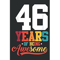 46 Years of Being Awesome Gifts 46 Years Old 46Th Birthday: Daily Planner Journal: Notebook Planner, To Do List, Daily Organizer, 108 Pages (6