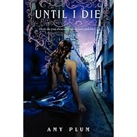 Until I Die (Die for Me Book 2) Until I Die (Die for Me Book 2) Kindle Paperback Audible Audiobook Hardcover