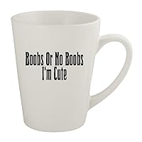 Boobs Or No Boobs I'm Cute - Ceramic 12oz Latte Coffee Mug, White