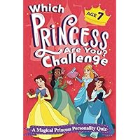 Which Princess Are You? Challenge - A Magical Princess Personality Quiz - Age 7: An Interactive Princess Quiz Book for 7 Year Old Girls - An ... Game to Find Your Inner Princess Personality Which Princess Are You? Challenge - A Magical Princess Personality Quiz - Age 7: An Interactive Princess Quiz Book for 7 Year Old Girls - An ... Game to Find Your Inner Princess Personality Paperback