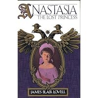 Anastasia: The Lost Princess Anastasia: The Lost Princess Hardcover Paperback Mass Market Paperback