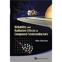 RELIABILITY AND RADIATION EFFECTS IN COMPOUND SEMICONDUCTORS RELIABILITY AND RADIATION EFFECTS IN COMPOUND SEMICONDUCTORS Hardcover Paperback