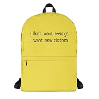 I don't want feelings, I want new clothes Lettering Quote Black Text Sarcasm Yellow Backpack