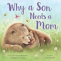 Why a Son Needs a Mom: Celebrate Your Special Mother and Son Bond with this Sweet Picture Book! (Always in My Heart) Why a Son Needs a Mom: Celebrate Your Special Mother and Son Bond with this Sweet Picture Book! (Always in My Heart) Hardcover Kindle Paperback