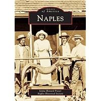 Naples (FL) (Images of America) Naples (FL) (Images of America) Paperback Kindle Hardcover