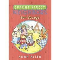 Sprout Street Neighbors: Bon Voyage Sprout Street Neighbors: Bon Voyage Library Binding Kindle Paperback