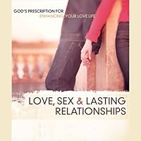 Love, Sex, and Lasting Relationships Love, Sex, and Lasting Relationships Audible Audiobook Hardcover Paperback
