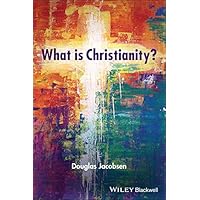 What is Christianity? What is Christianity? Kindle Paperback