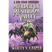 Murder in Mushroom Valley (A Kid Utah Western) Murder in Mushroom Valley (A Kid Utah Western) Paperback Kindle