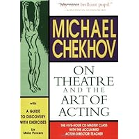 Michael Chekhov: On Theatre and the Art of Acting: The Five-Hour Master Class Booklet (Applause Acting Series) Michael Chekhov: On Theatre and the Art of Acting: The Five-Hour Master Class Booklet (Applause Acting Series) Kindle Paperback
