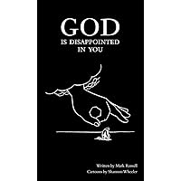 God Is Disappointed in You God Is Disappointed in You Hardcover Audible Audiobook Kindle Audio CD