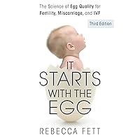 It Starts with the Egg: The Science of Egg Quality for Fertility, Miscarriage, and IVF (Third Edition) It Starts with the Egg: The Science of Egg Quality for Fertility, Miscarriage, and IVF (Third Edition) Paperback Audible Audiobook Kindle