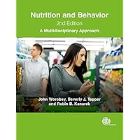 Nutrition and Behavior: A Multidisciplinary Approach, 2nd Edition Nutrition and Behavior: A Multidisciplinary Approach, 2nd Edition Kindle Hardcover Paperback Mass Market Paperback